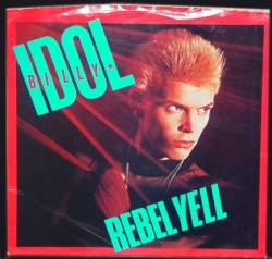 Billy Idol : Rebel Yell (Single)